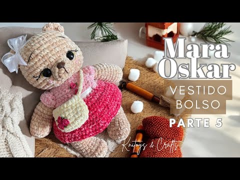 Osos MARA y OSKAR San Valentín AMIGURUMI a crochet - Parte 5 Vestido y Bolso / English audio