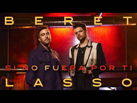 Beret, Lasso - Si no fuera por ti (Videoclip Oficial)