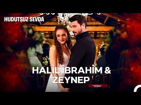 Zeynep ve Halil İbrahim Veda.... ''Bizim Sevdamız Hudutsuz'' - Hudutsuz Sevda
