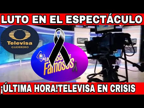 ✝️ LUTO EN EL ESPECTACULO - CIERRE TOTAL DE TELEVISA, LES DICE ADIOS ¡ULTIMA HORA!