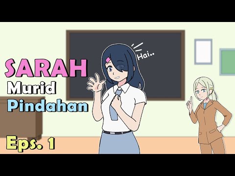 Eps 1 - SARAH, Si Murid Pindahan