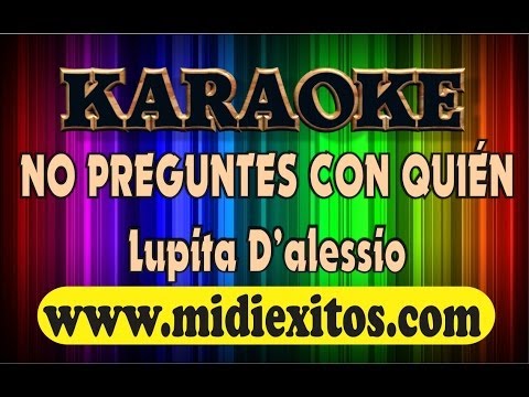 NO PREGUNTES CON QUIEN – LUPITA D’ALESSIO – KARAOKE