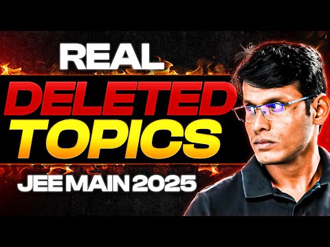 JEE 2025 Final Syllabus: The Real *DELETED TOPIC LIST* ✅