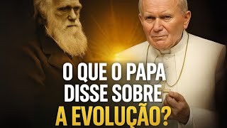 Católico e evolução? João Paulo II respondeu