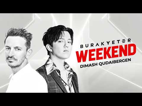 Burak Yeter & Dimash Qudaibergen - Weekend