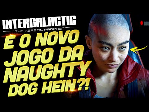 VAMOS FALAR SOBRE INTERGALACTIC, NOVO JOGO DA NAUGHTY DOG | MINHAS OPINIÕES, INFORMAÇÕES E POLÊMICAS