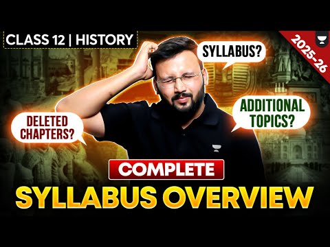 Class 12 History 2025-26 | Complete Syllabus Overview & Explanation | By Moin Sir