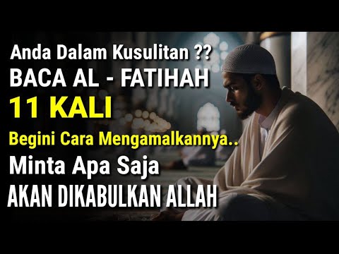 Keajaiban Al Fatihah, Begini Cara Mengamalkannya | Apapun Hajat Anda Akan Terkabul