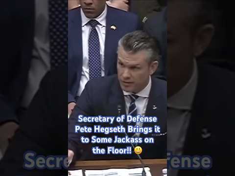 Secretary of Defense Pete Hegseth Brings it to Some Jackass on the Floor!! 😃