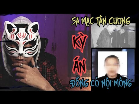 Kỳ Án | Sa Mạc Tân Cương - Chuyện Vụ Án Trung Quốc