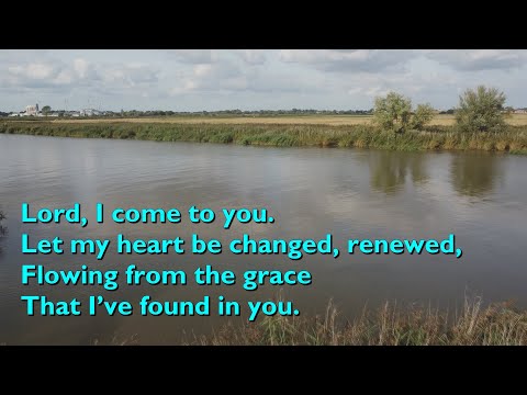 Lord, I Come to You (The Power of Your Love) [with lyrics for congregations]