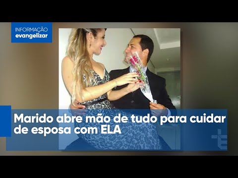 Marido abre mão de tudo para cuidar de esposa com ELA [CC]