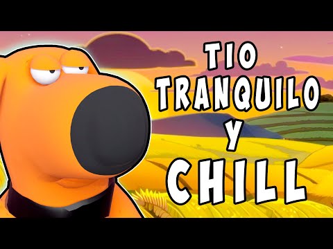 soy un TIO TRANQUILO y CHILL de... CANCION COMPLETA ORIGINAL