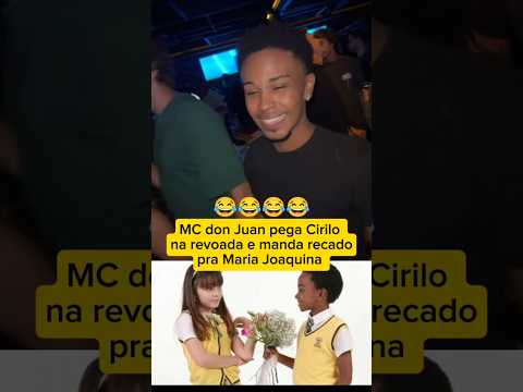 Cirilo manda recado pra Maria Joaquina kkk #mcdonjuan #cirilo #mariajoaquina #engraçado #risada