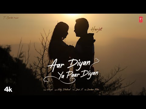 AAR DIYAN YA PAAR DIYAN (Official Video) | HARJOT | Latest Punjabi Songs 2024