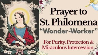 Prayer to St Philomena, Wonder Worker | For Purity, Protection & Miraculous Intercession