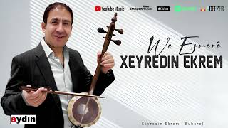 Xeyredîn Ekrem - We Esmerê