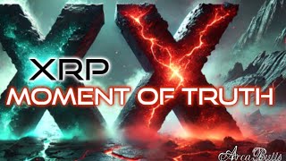 $XRP THE MOMENT OF TRUTH