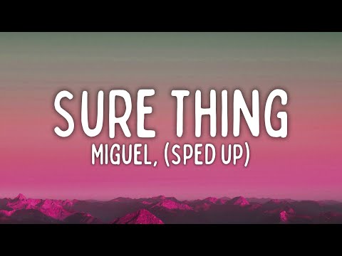 Miguel - Sure Thing (sped up) (Lyrics)