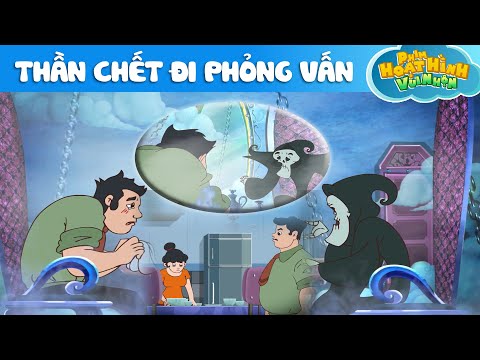 THẦN CHẾT ĐI PHỎNG VẤN - Phim Hoạt Hình - Khoảnh Khắc Kỳ Diệu - Truyện Cổ Tích - Quà Tặng Cuộc Sống