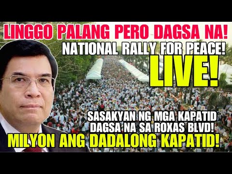 LIVE MGA KAPATID SA ROXAS BLVD DAGSA NA! INC NATIONAL RALLY FOR PEACE! MILYON ANG DADALO!