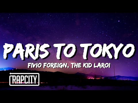 Fivio Foreign, The Kid LAROI - Paris to Tokyo (Lyrics)