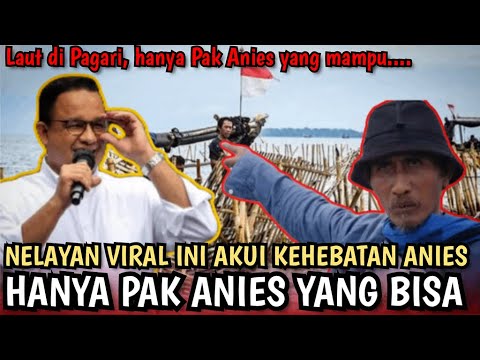 NELAYAN VIRAL INI AKUI "KEHEBATAN" ANIES ATASI PAGAR LAUT DAN REKLAMASI !!!