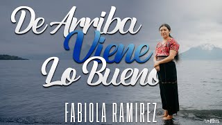 Fabiola Ramirez - De Arriba Viene Lo Bueno (Video Oficial)