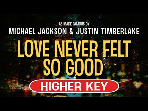 Love Never Felt So Good (Karaoke Higher Key) – Michael Jackson feat. Justin Timberlake