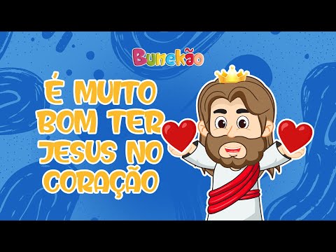 Bunekão - É Muito Bom Ter Jesus no Coração