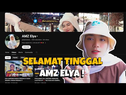 SELAMAT TINGGAL AMZ ELYA ! UCAPAN TERAKHIR!