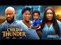 CHILD OF THUNDER - DESTINY ETIKO, YUL EDOCHIE, LIZZY GOLD, Latest 2026 Nigerian Movie