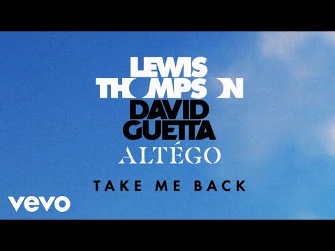 Lewis Thompson, David Guetta - Take Me Back (ALTÉGO Remix - Official Audio)