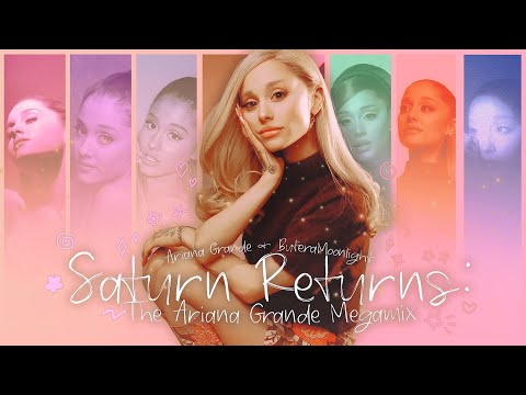 "Saturn Returns: The 2025 Ariana Grande Megamix" by ButeraMoonlight