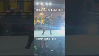 #allstarwrestling #wrestling #luchatime #wwe #prowrestling #wwefan #luchalibrefans #luchalibre