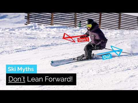 Don´t Lean Forward When Skiing, Do this Instead | Ski Myths