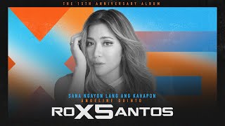 Sana Ngayon Lang ang Kahapon - Angeline Quinto x Rox Santos