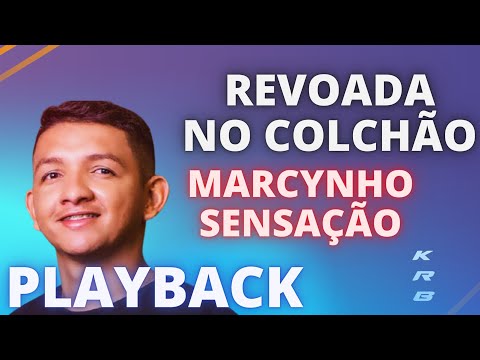 REVOADA NO COLCHÃO – MARCYNHO SENSAÇÃO – KARAOKE PLAYBACK INSTRUMENTAL