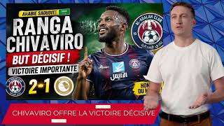 Ranga Chivaviro héros ! But décisif et victoire cruciale en Arabie Saoudite🌔