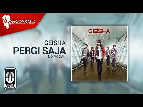 Geisha – Pergi Saja (Official Karaoke Video) | No Vocal – Male Version