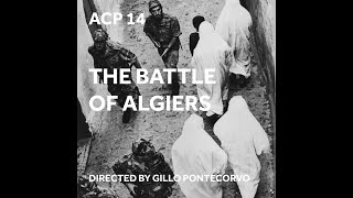 ACP 14 | The Battle of Algiers | Gillo Pontecorvo