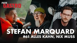 "Alles Kahn, nix muss" mit STEFAN MARQUARD - Fiete Gastro #61
