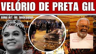 VELÓRIO DA CANTORA PRETA GIL COMOÇÃO E TRISTEZA; PAI GILBERTO GIL, FRAN GIL E TODA FAMILIA LAMENTAM.