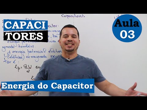 CAPACITORES | AULA 03 | ENERGIA DO CAPACITOR