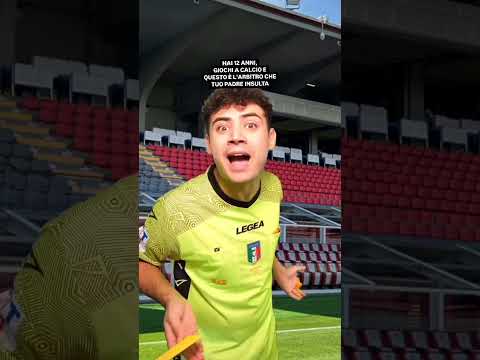HAI 12 ANNI, GIOCHI A CALCIO e questo รจ L'ARBITRO CHE TUO PADRE INSULTA - Gabriele Vagnato