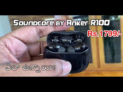 (TELUGU) Soundcore by Anker R100 TWS Unboxing and Review in telugu