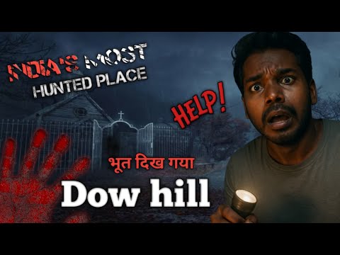 Raatko 2 Baje Bhoot Se Pala Par Gaya 😟 | Dow Hill Hunted Vlog |