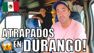 ❌ MÁXIMA TENSIÓN 😱 Quedamos ATRAPADOS y AISLADOS en Durango 🇲🇽 México