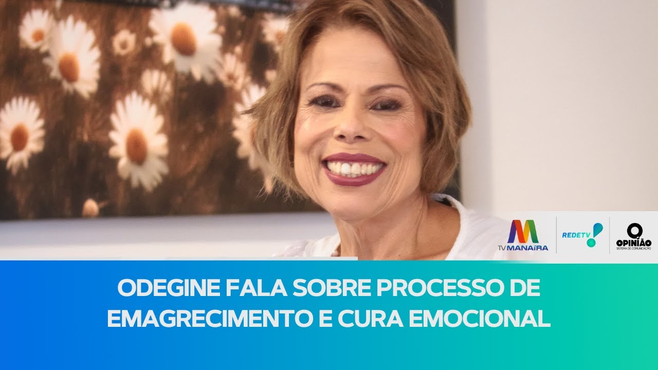 Odegine fala sobre emagrecimento e processo de cura emocional