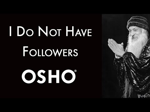 OSHO: I Do Not Have Followers